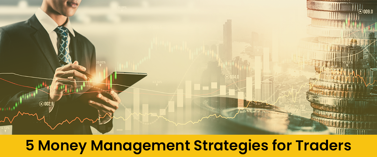 Managing Your Money Wisely: 5 Key Money management Strategies for Successful Trading