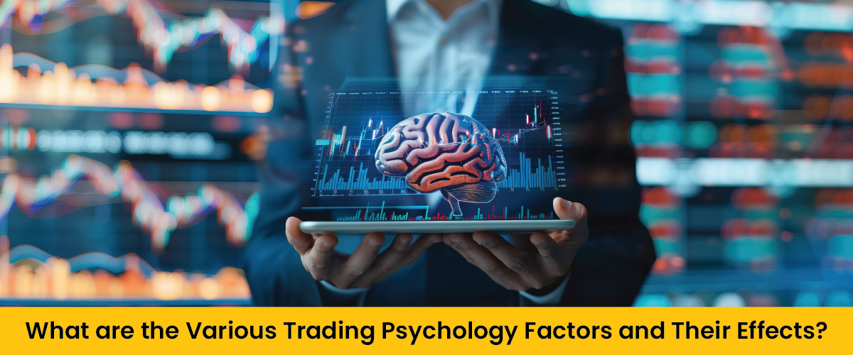 What are the Various Trading Psychology Factors and Their Effects?