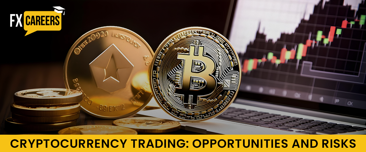 Cryptocurrency Trading: Opportunities and Risks